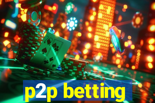 p2p betting